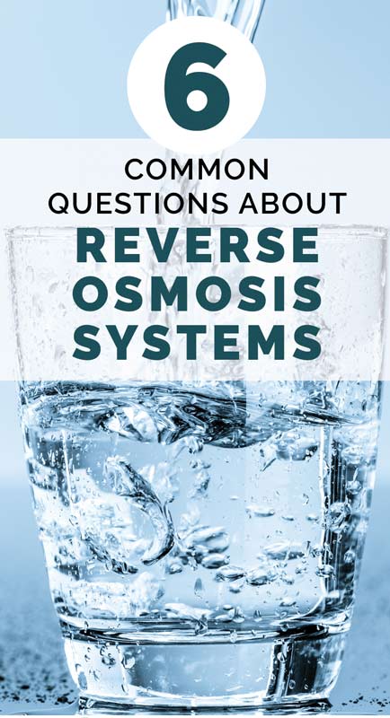 6-Common-Questions-About-Reverse-Osmosis-Systems